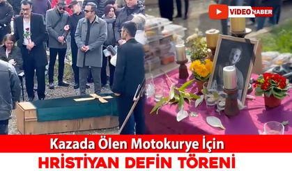 KAZADA ÖLEN MOTOKURYE İÇİN HRİSTİYAN DEFİN TÖRENİ