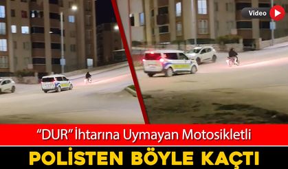 "DUR" İHTARINA UYMADI POLİSTEN BÖYLE KAÇTI