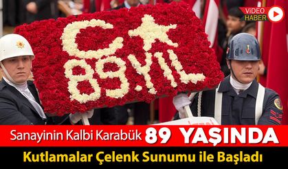 SANAYİNİN KALBİ KARABÜK 89 YAŞINDA