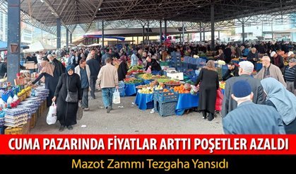 CUMA PAZARINDA FİYATLAR ARTTI POŞETLER AZALDI