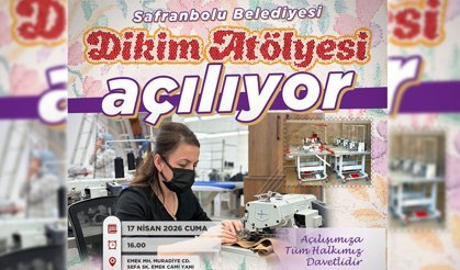 SAFRANBOLU DİKİM ATÖLYESİ KAPILARINI AÇIYOR