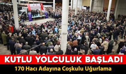 KARABÜK'TE 170 HACI ADAYI MEDİNE'YE UĞURLANDI