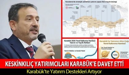 VEKİL KESKİNKILIÇ'TAN YATIRIM ÇAĞRISI