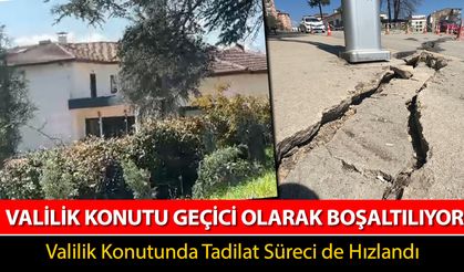 VALİLİK KONUTU GEÇİCİ OLARAK BOŞALTILIYOR