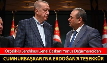 DEĞİRMENCİ’DEN CUMHURBAŞKANI ERDOĞAN’A KARDEMİR İÇİN TEŞEKKÜR MESAJI