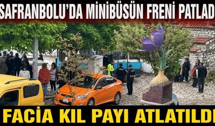 SAFRANBOLU’DA MİNİBÜSÜN FRENİ PATLADI FACİA KIL PAYI ATLATILDI