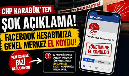 CHP KARABÜK İL BAŞKANLIĞI FACEBOOK HESABINA EL KONULDU