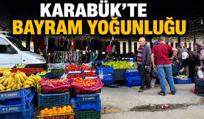 KARABÜK’TE BAYRAM YOĞUNLUĞU YAŞANIYOR