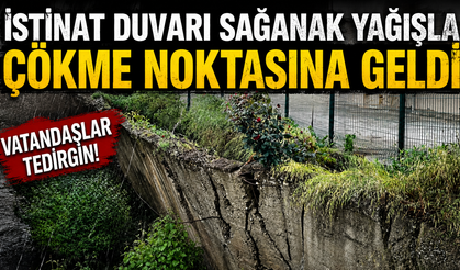 İSTİNAT DUVARI SAĞANAKLA ÇÖKME NOKTASINA GELDİ