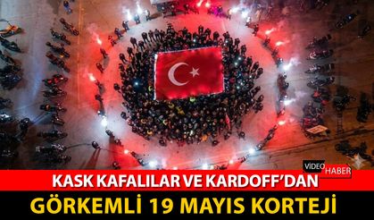 KASK KAFALILAR VE KARDOFF'DAN GÖRKEMLİ 19 MAYIS KORTEJİ