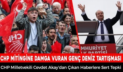 CHP MİTİNGİNE DAMGA VURAN GENÇ DENİZ TARTIŞMASI