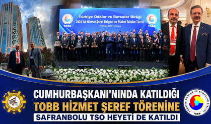 TOBB HİZMET ŞEREF TÖRENİNE SAFRANBOLU TSO HEYETİ DE KATILDI