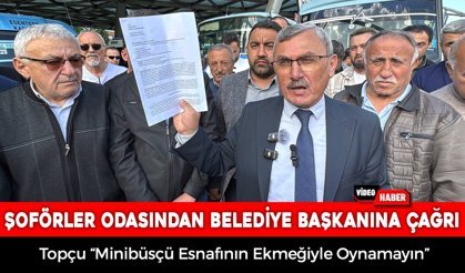 ŞOFÖRLER ODASINDAN BELEDİYE BAŞKANINA ÇAĞRI