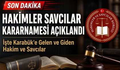 HAKİMLER VE SAVCILAR 2026 YAZ KARARNAMESİ AÇIKLANDI