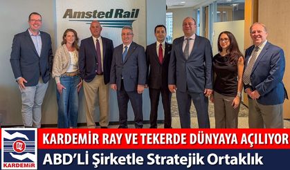KARDEMİR RAY VE TEKERDE DÜNYAYA AÇILIYOR