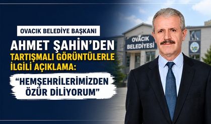 OVACIK BELEDİYE BAŞKANINDAN AÇIKLAMA “ÖZÜR DİLERİM”