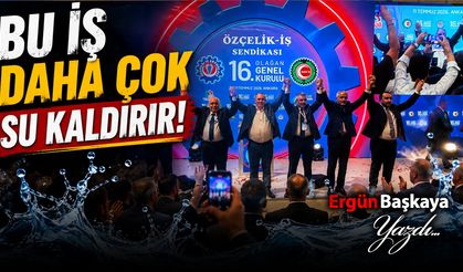 BU İŞ DAHA ÇOK SU KALDIRIR..!