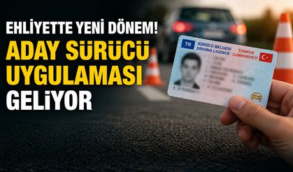EHLİYETTE YENİ DÖNEM! ADAY SÜRÜCÜ UYGULAMASI GELİYOR