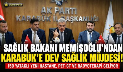 SAĞLIK BAKANI KARABÜK'ÜN SAĞLIĞINI GÜÇLENDİRECEK