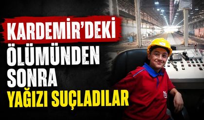 ÖLÜMÜNDEN SONRA YAĞIZ’I SUÇLADILAR