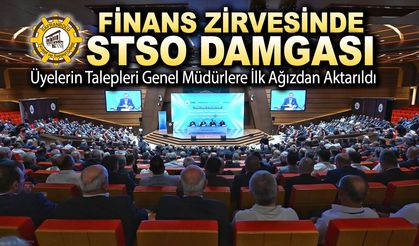 FİNANS ZİRVESİNDE STSO DAMGASI