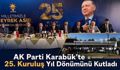 AK PARTİ KARABÜK'TE 25. YIL DÖNÜMÜNÜ KUTLADI