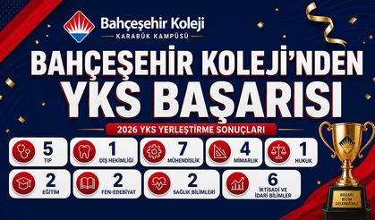 BAHÇEŞEHİR KOLEJİ'NDEN KARABÜK'TE YKS'DE YÜKSEK BAŞARI