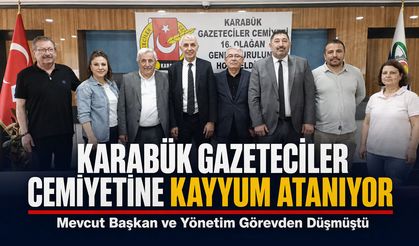 KARABÜK GAZETECİLER CEMİYETİ’NE KAYYUM ATANACAK