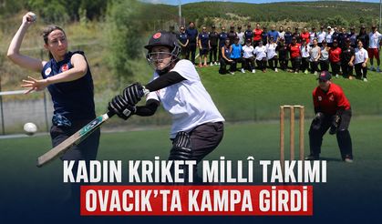 KADIN KRİKET MİLLÎ TAKIMI OVACIK’TA KAMPA GİRDİ
