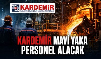 KARDEMİR MAVİ YAKA PERSONEL ALACAK
