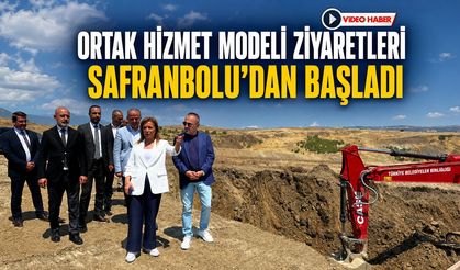 ORTAK HİZMET MODELİ ZİYARETLERİ SAFRANBOLU’DAN BAŞLADI