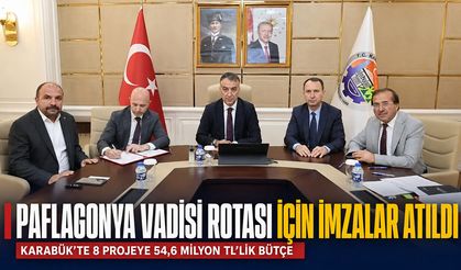 KARABÜK’TE 54,6 MİLYON TL’LİK 8 PROJE İÇİN İMZALAR ATILDI
