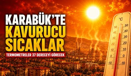KARABÜK’TE KAVURUCU SICAKLAR GÜNLERCE SÜRECEK