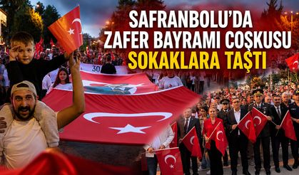 SAFRANBOLU’DA ZAFER BAYRAMI COŞKUSU SOKAKLARA TAŞTI