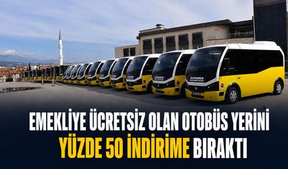 EMEKLİYE ÜCRETSİZ OLAN OTOBÜS YERİNE YÜZDE 50 İNDİRİME BIRAKTI