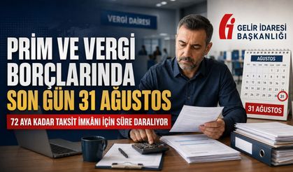 VERGİ VE PRİM BORÇ YAPILANDIRMASINDA SON TARİH 31 AĞUSTOS