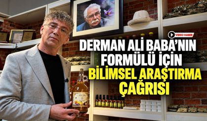 DERMAN ALİ BABA’NIN FORMÜLÜ İÇİN BİLİMSEL ARAŞTIRMA ÇAĞRISI