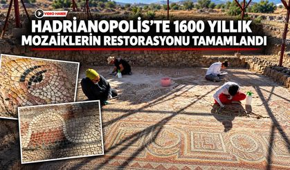 HADRİANOPOLİS’TE 1600 YILLIK MOZAİKLERİN RESTORASYONU TAMAMLANDI