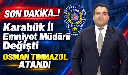 KARABÜK İL EMNİYET MÜDÜRÜ KARARNAMEYLE DEĞİŞTİ