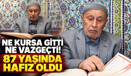 NE KURSA GİTTİ NE VAZGEÇTİ 87 YAŞINDA HAFIZ OLDU