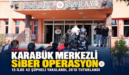 KARABÜK MERKEZLİ 15 İLDE OPERASYON: 26 TUTUKLAMA
