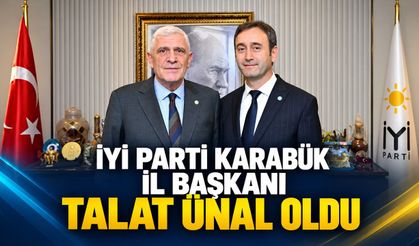 İYİ PARTİ KARABÜK İL BAŞKANLIĞINA TALAT ÜNAL ATANDI