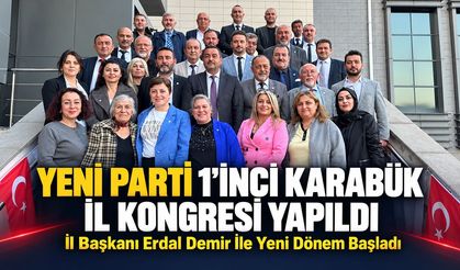 YENİ PARTİ KARABÜK İL BAŞKANI ERDAL DEMİR OLDU