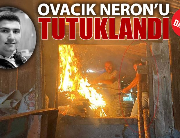 OVACIK NERON'U TUTUKLANDI