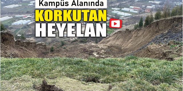 KBÜ KAMPÜS ALANINDA HEYELAN