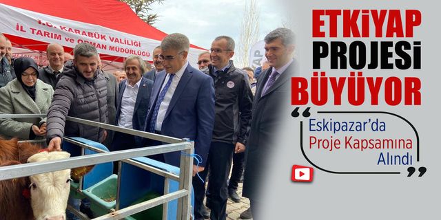 ETKİYAP PROJESİ ESKİPAZAR'DA DA UYGULAMAYA ALINDI