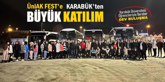ÜNİAK FEST'E KARABÜK'TEN 300 KİŞİLİK KATILIM