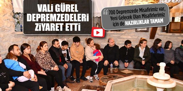 VALİ GÜREL DEPREMZEDELERE MORAL VERDİ