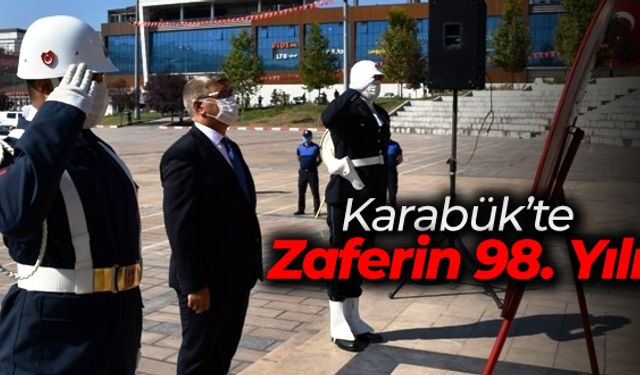 KARABÜK'TE ZAFER BAYRAMI'NIN 98. YILI KUTLAMALARI