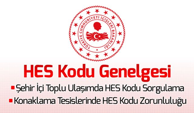 İÇİŞLERİ BAKANLIĞI'NDAN HES KODU GENELGESİ